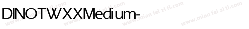 DINOTWXX Medium字体转换